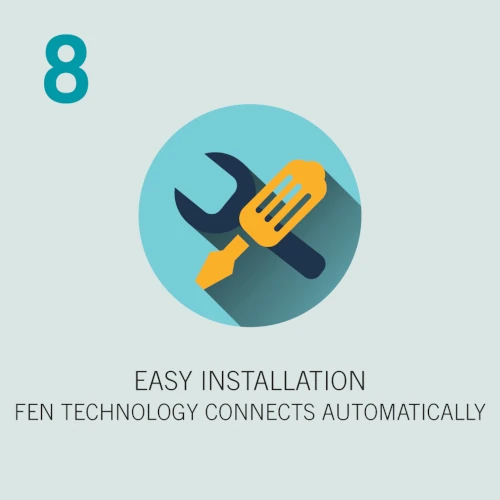 8: Easy Installation, FEN Technology connects automatically
